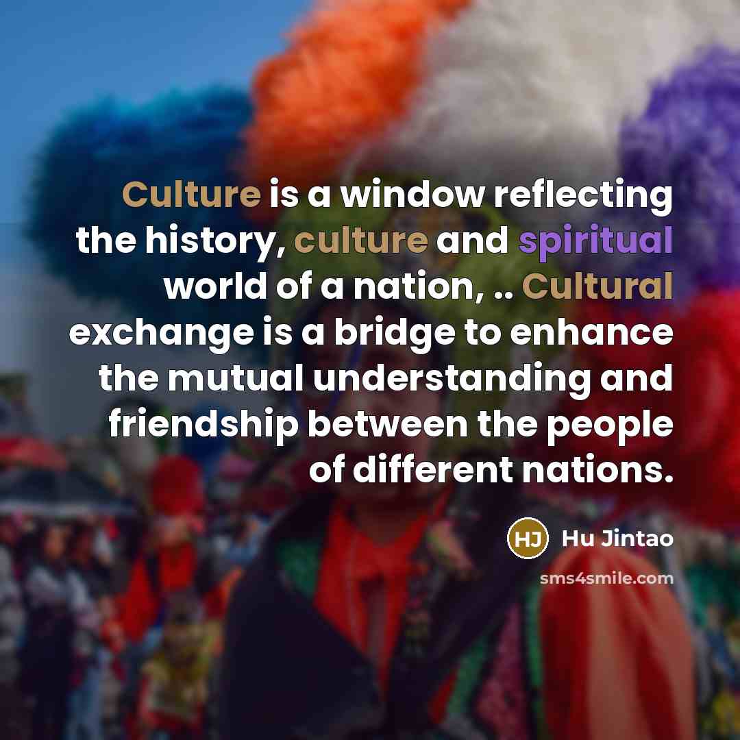 “Culture is a window reflecting the history, culture and spiritual…” quote by Hu Jintao