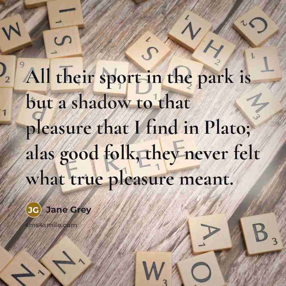 “All their sport in the park is but a shadow…” quote by Jane Grey