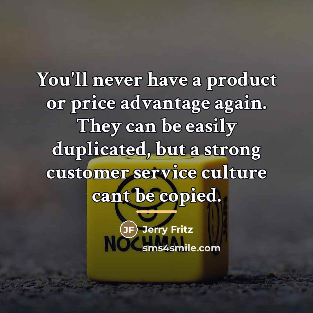 “You'll never have a product or price advantage again. They…” quote by Jerry Fritz