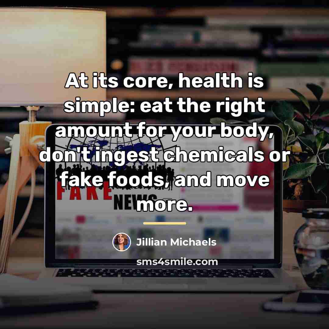 “At its core, health is simple: eat the right amount…” quote by Jillian Michaels