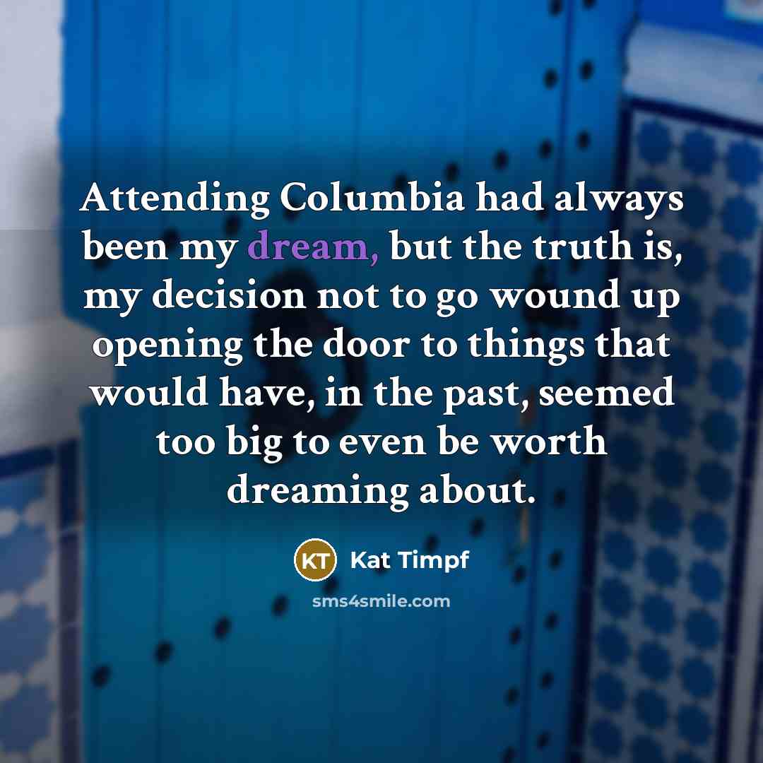 “Attending Columbia had always been my dream, but the truth…” quote by Kat Timpf