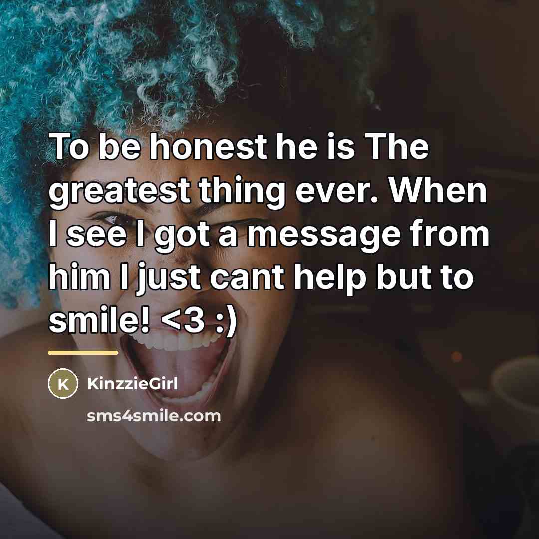 “To be honest he is The greatest thing ever. When…” quote by KinzzieGirl