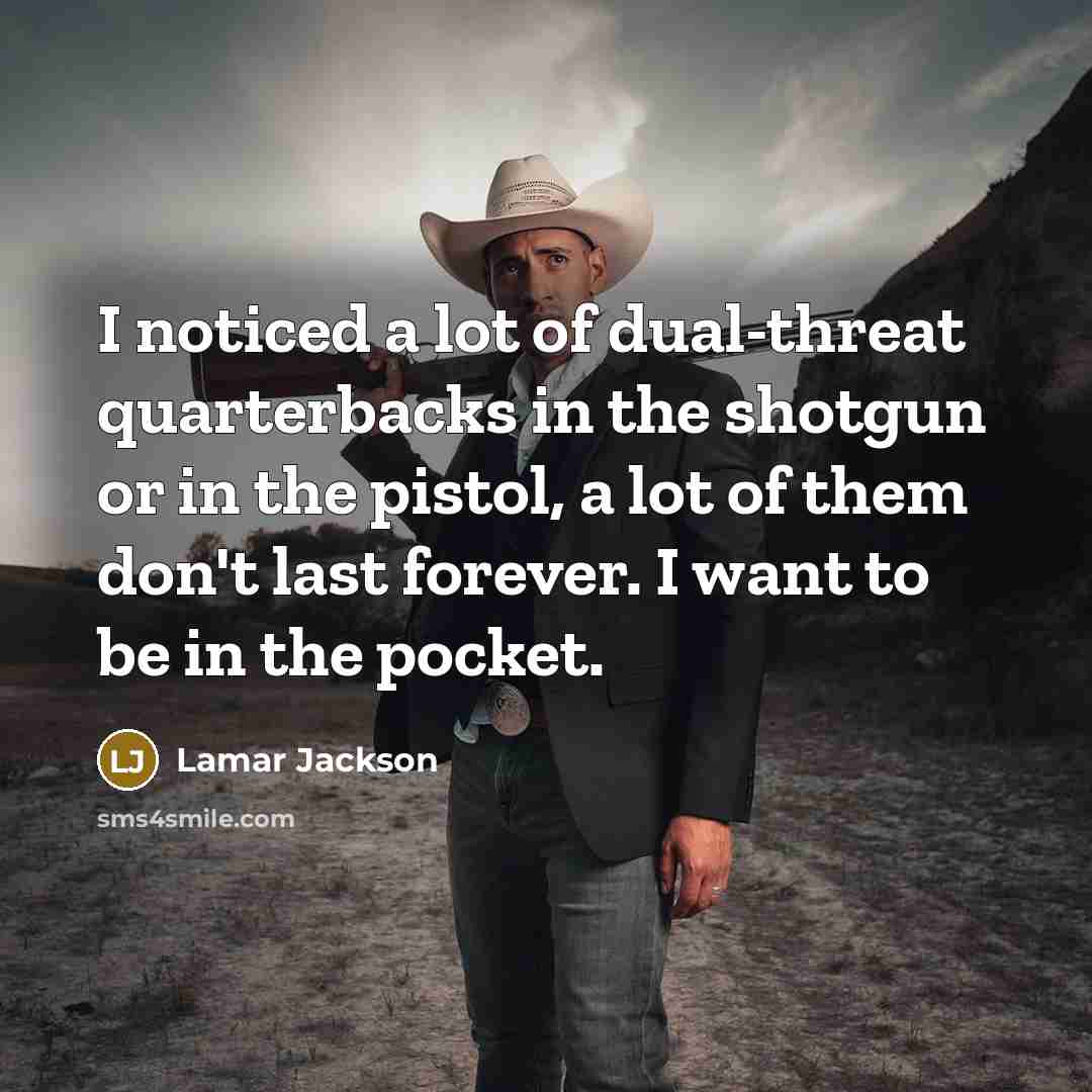 “I noticed a lot of dual-threat quarterbacks in the shotgun…” quote by Lamar Jackson