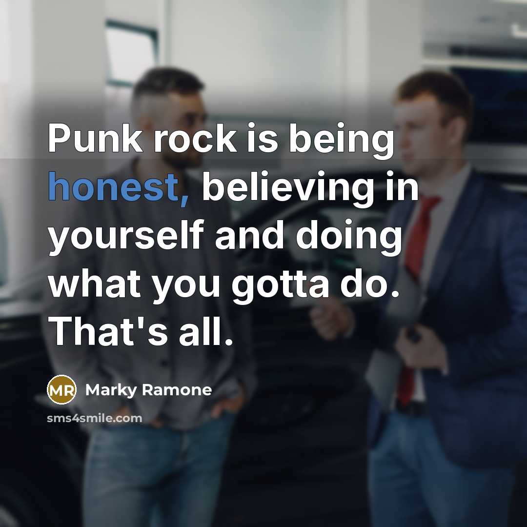“Punk rock is being honest, believing in yourself and doing…” quote by Marky Ramone