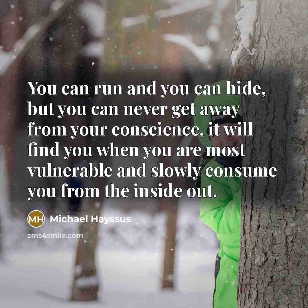 “You can run and you can hide, but you can…” quote by Michael Hayssus