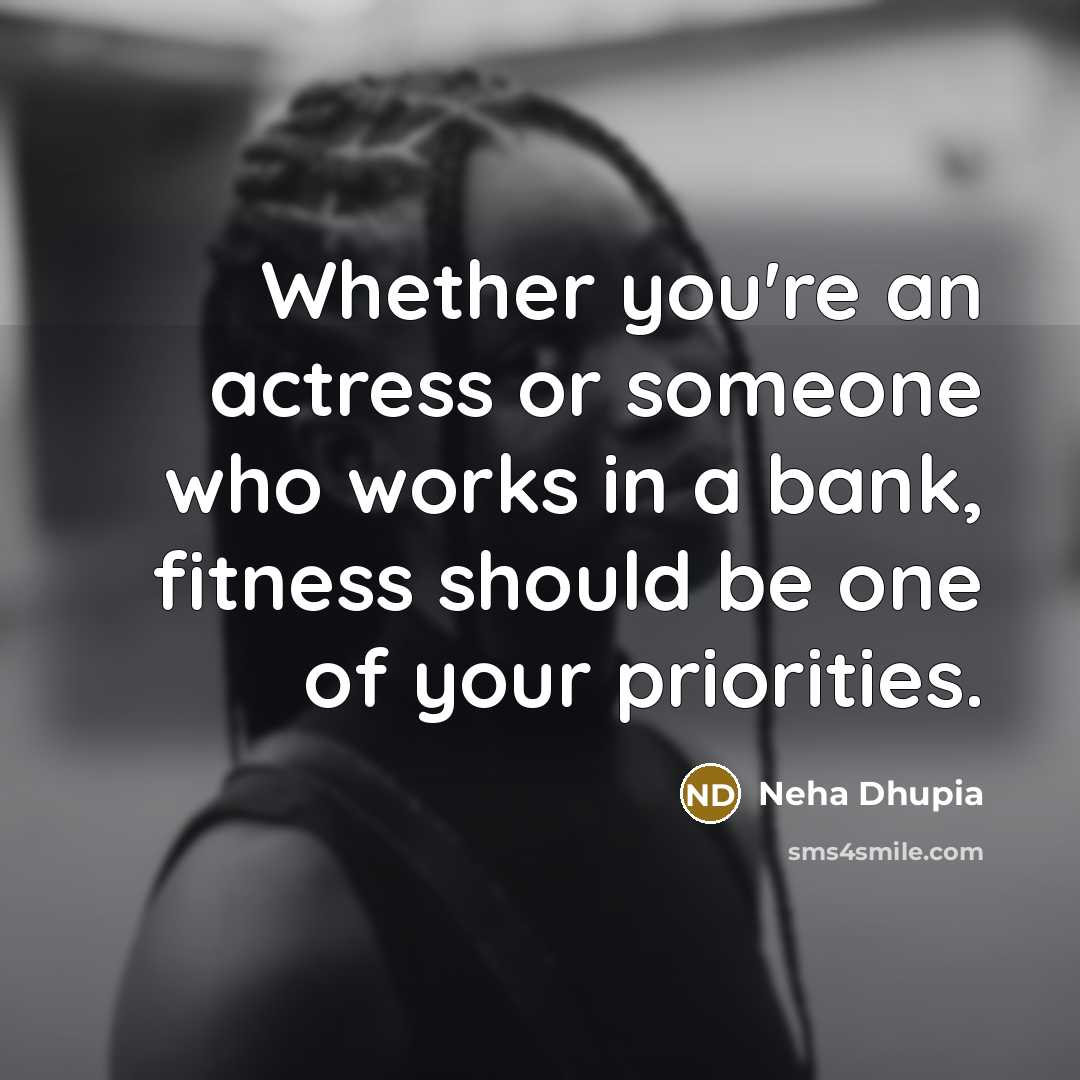 “Whether you're an actress or someone who works in a…” quote by Neha Dhupia