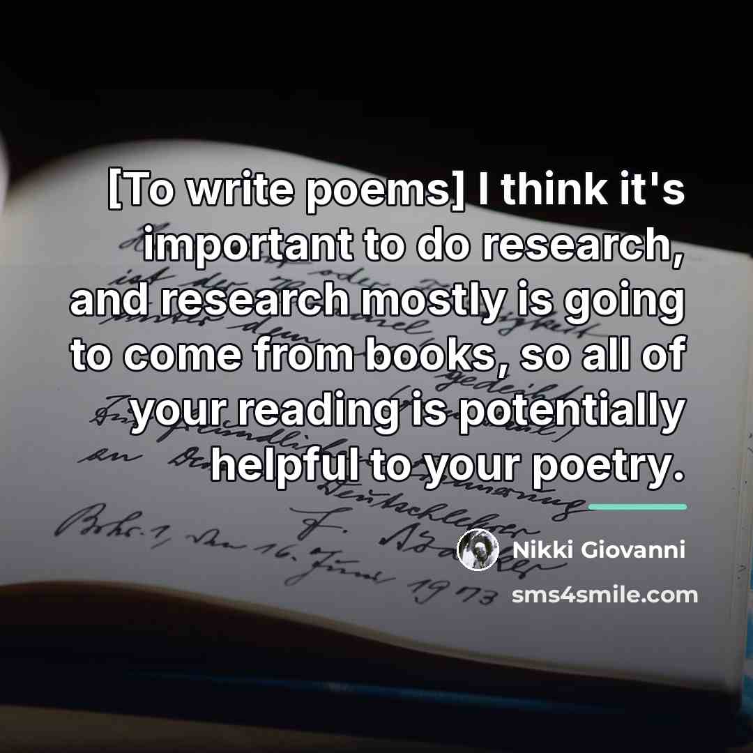 “[To write poems] I think it's important to do research,…” quote by Nikki Giovanni