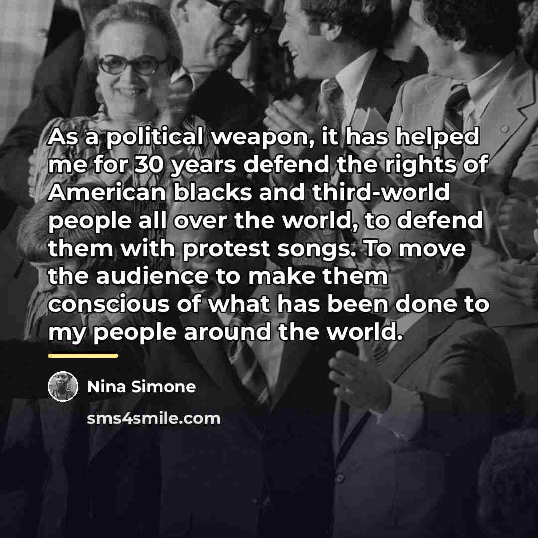 “As a political weapon, it has helped me for 30…” quote by Nina Simone