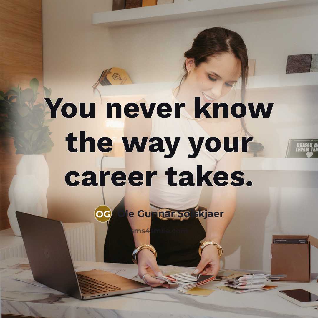 “You never know the way your career takes.…” quote by Ole Gunnar Solskjaer