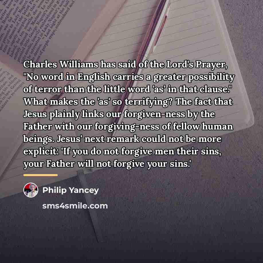 “Charles Williams has said of the Lord's Prayer, "No word…” quote by Philip Yancey