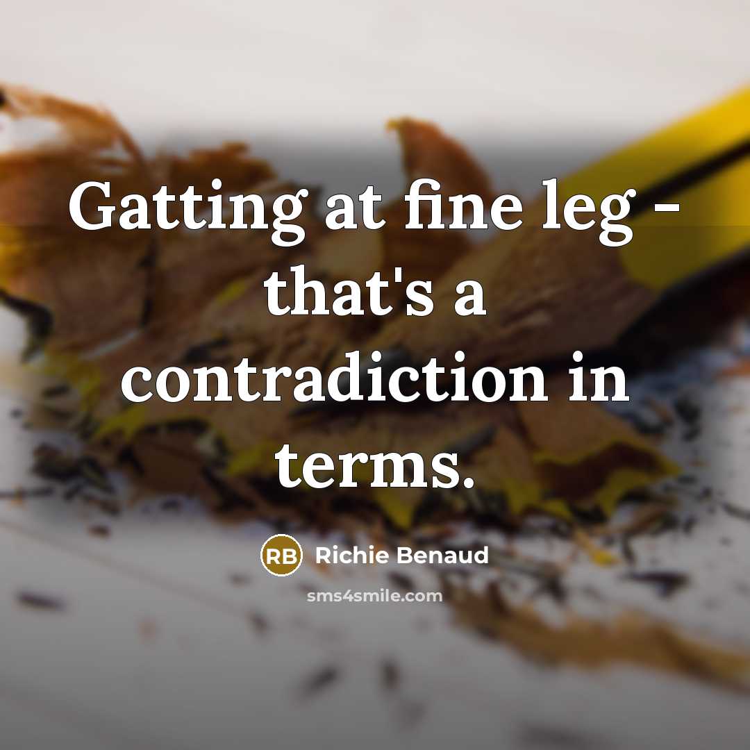 “Gatting at fine leg - that's a contradiction in terms.…” quote by Richie Benaud
