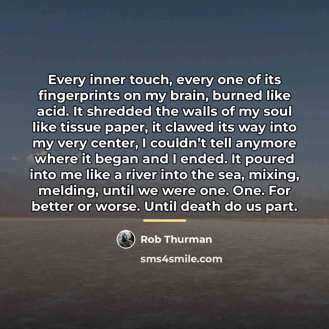 “Every inner touch, every one of its fingerprints on my…” quote by Rob Thurman