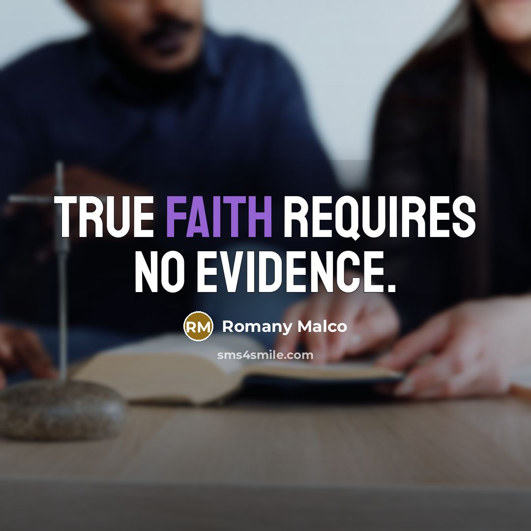 “True faith requires no evidence.…” quote by Romany Malco
