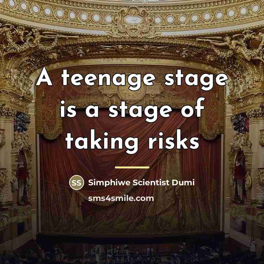 “A teenage stage is a stage of taking risks…” quote by Simphiwe Scientist Dumi