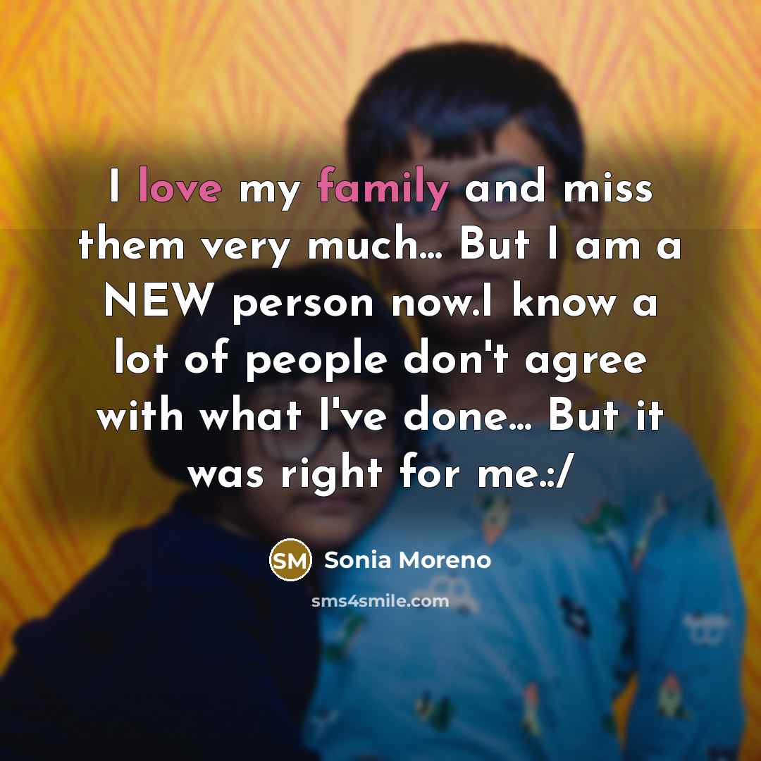 “I love my family and miss them very much... But…” quote by Sonia Moreno