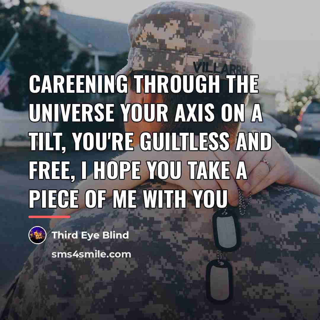 “Careening through the universe Your axis on a tilt, you're…” quote by Third Eye Blind