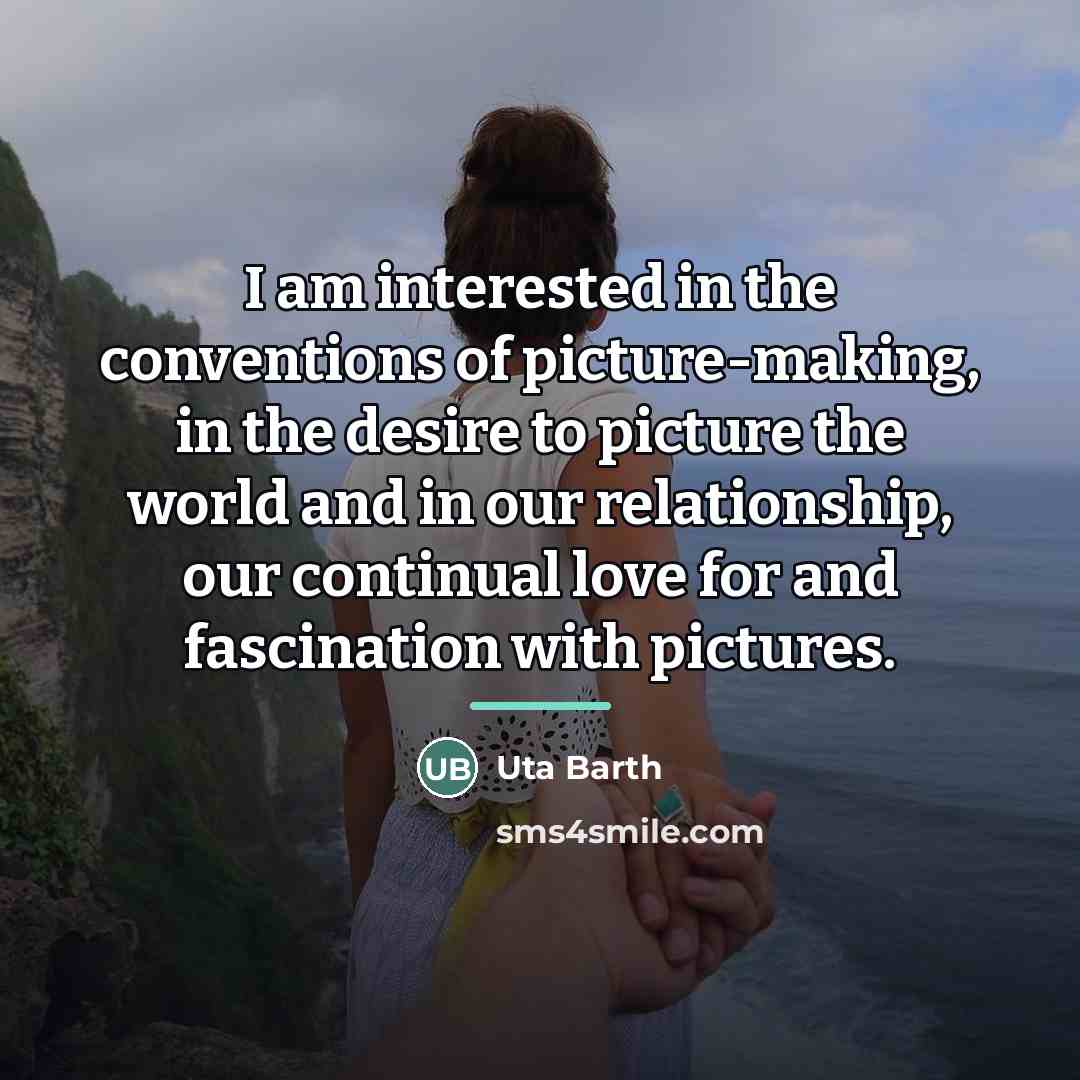 “I am interested in the conventions of picture-making, in the…” quote by Uta Barth