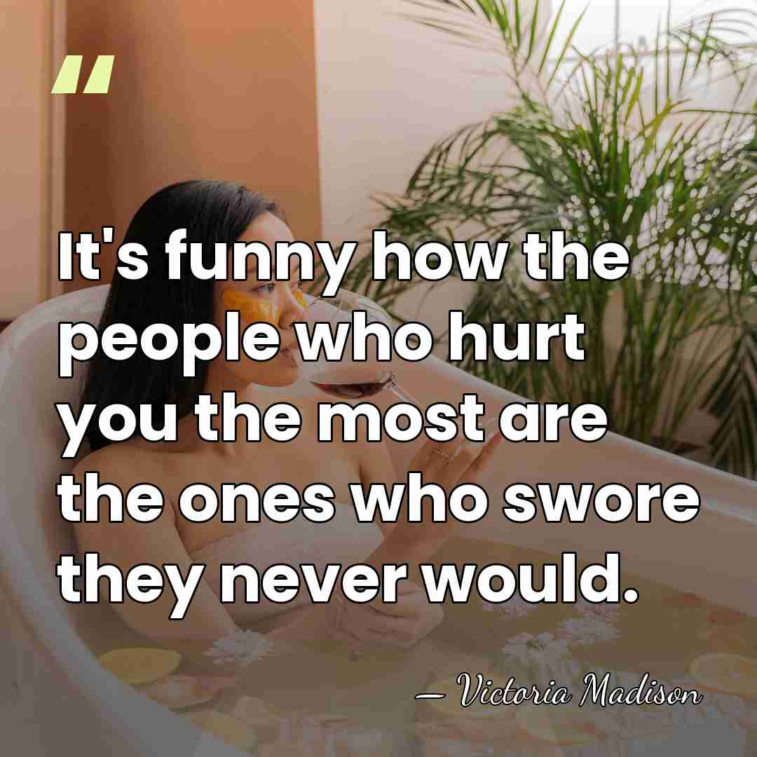 It's funny how the people who hurt you the most are the&hellip; - Victoria Madison