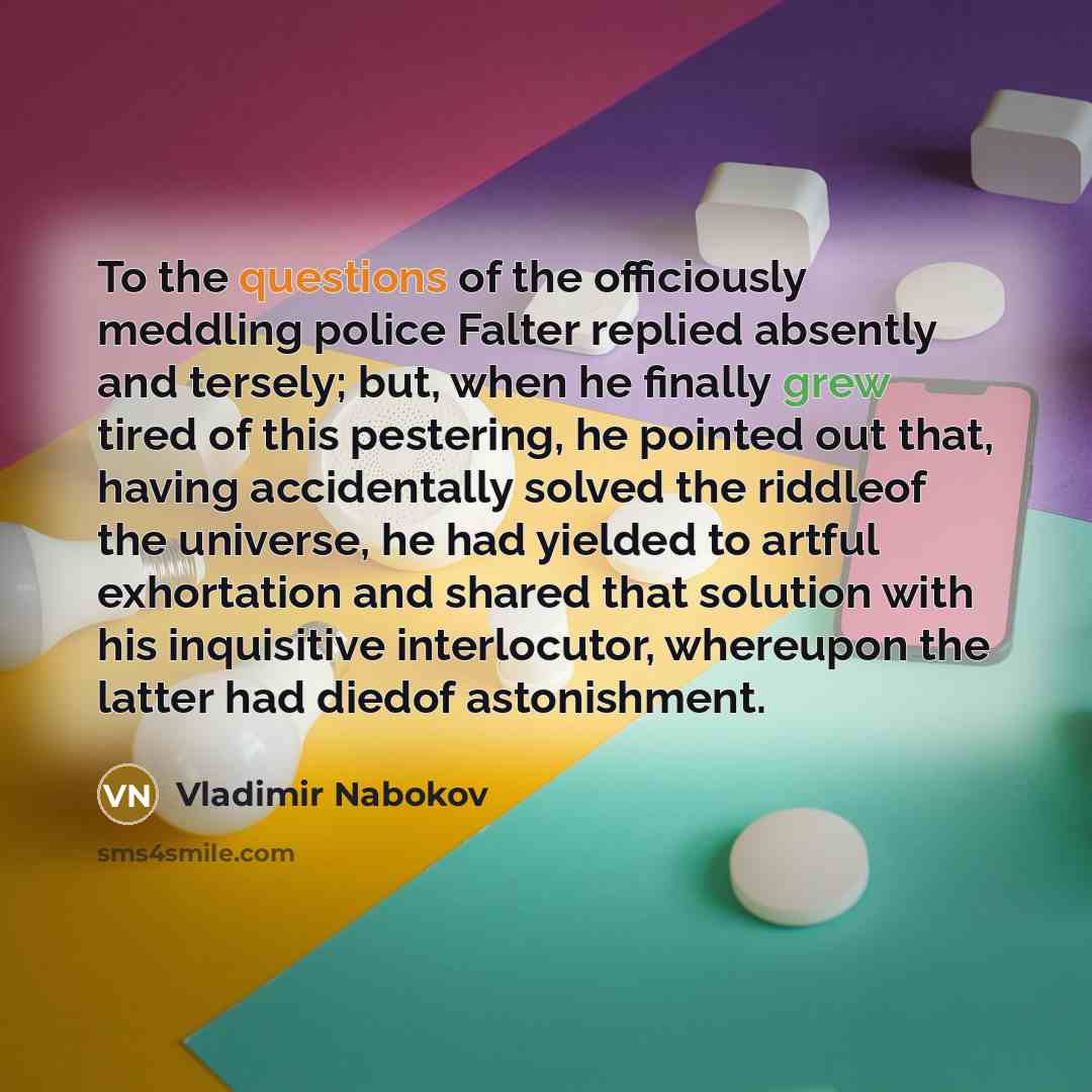 “To the questions of the officiously meddling police Falter replied…” quote by Vladimir Nabokov