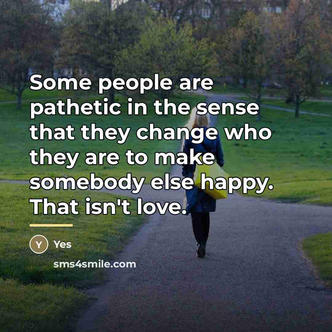 “Some people are pathetic in the sense that they change…” quote by Yes