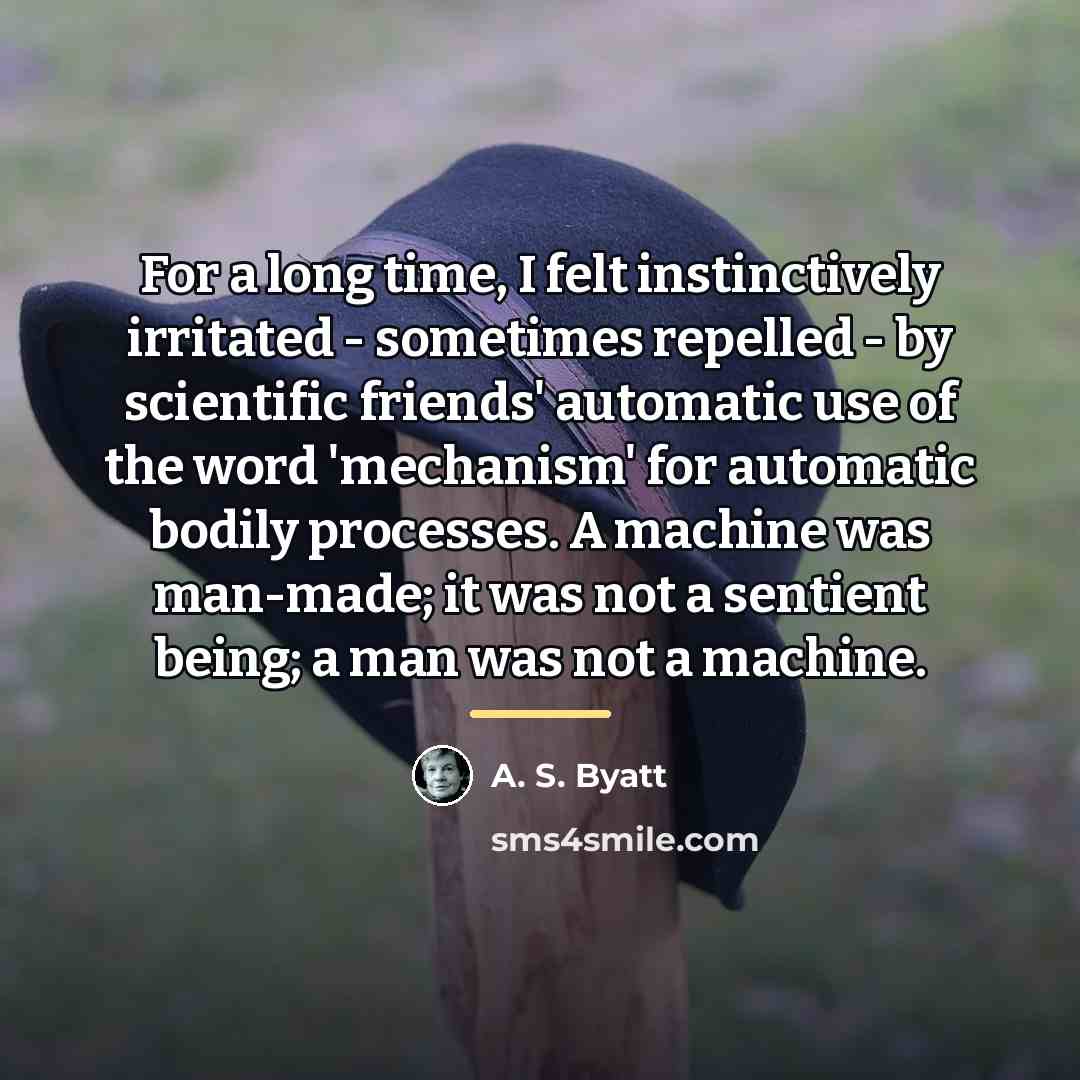 “For a long time, I felt instinctively irritated - sometimes…” quote by A. S. Byatt
