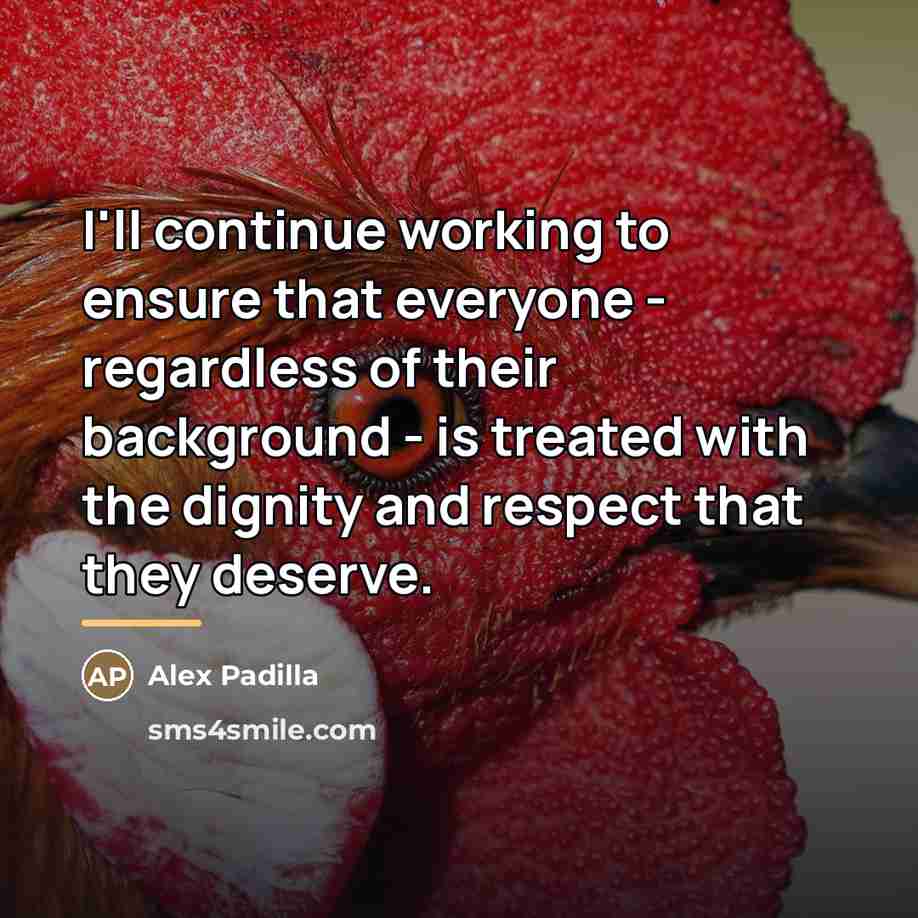 “I'll continue working to ensure that everyone - regardless of…” quote by Alex Padilla