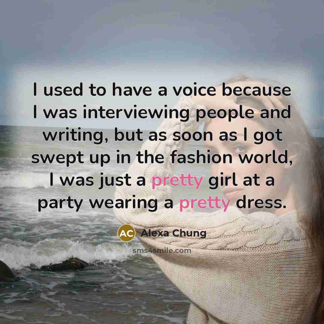 “I used to have a voice because I was interviewing…” quote by Alexa Chung