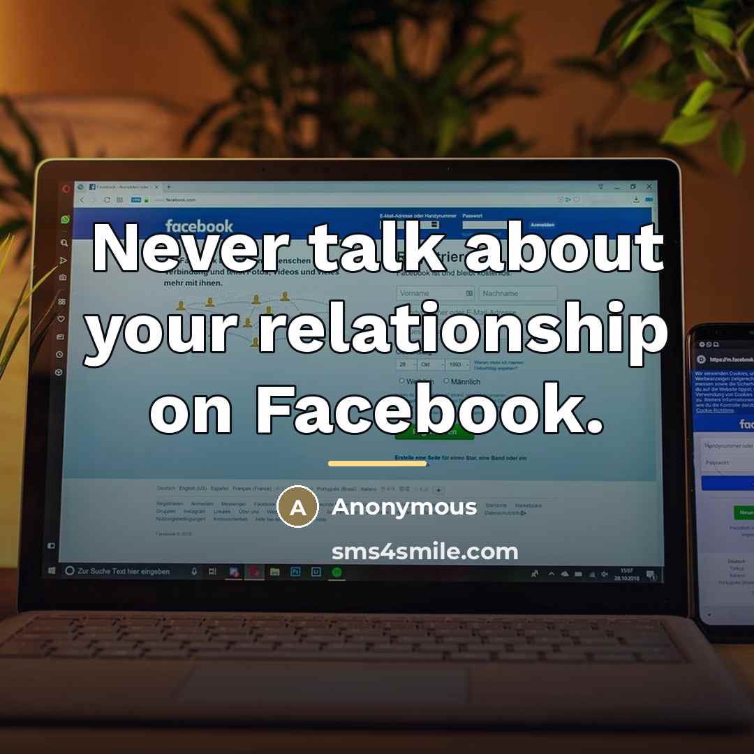 “Never talk about your relationship on Facebook.…” quote by Anonymous