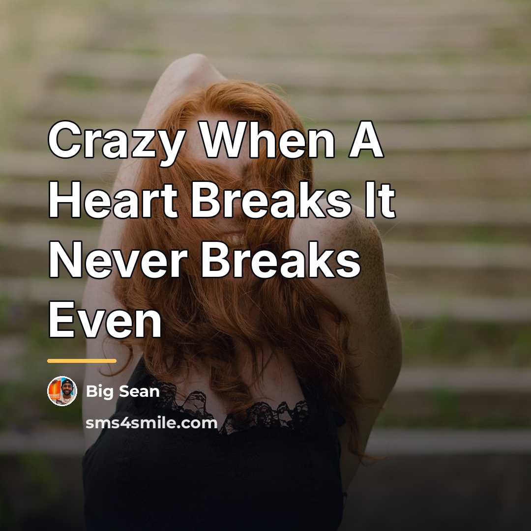 “Crazy When A Heart Breaks It Never Breaks Even…” quote by Big Sean