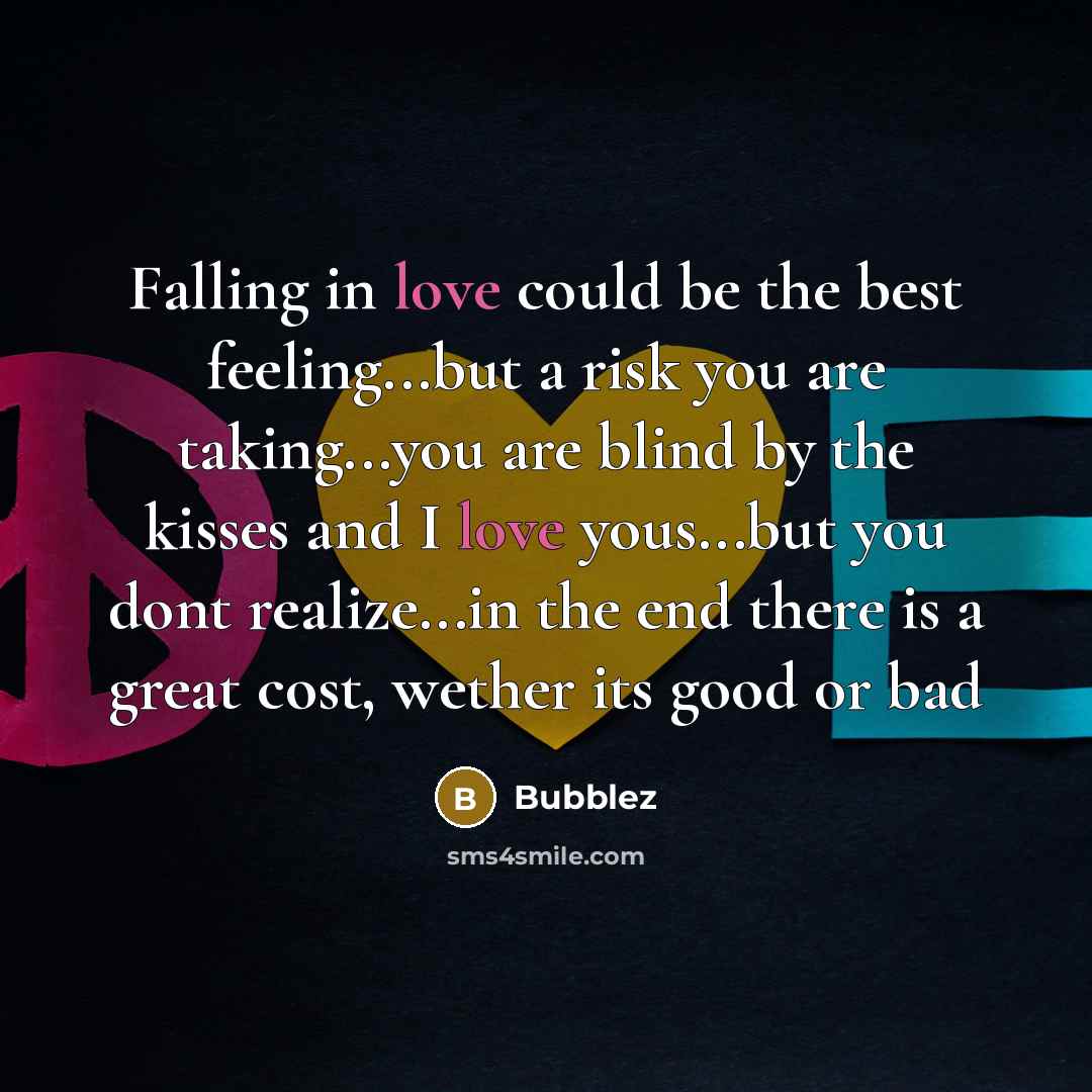 “Falling in love could be the best feeling...but a risk…” quote by Bubblez
