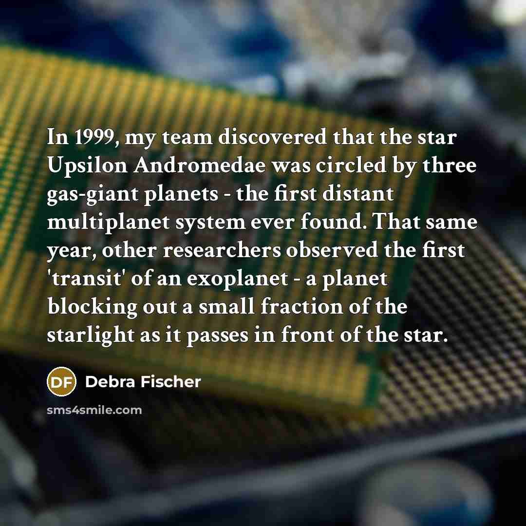 “In 1999, my team discovered that the star Upsilon Andromedae…” quote by Debra Fischer