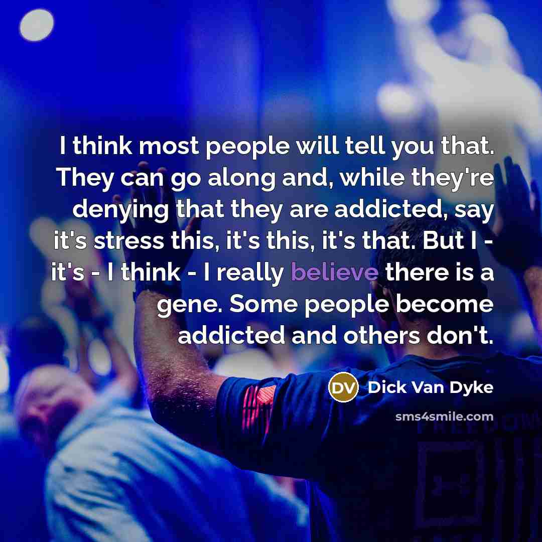 “I think most people will tell you that. They can…” quote by Dick Van Dyke