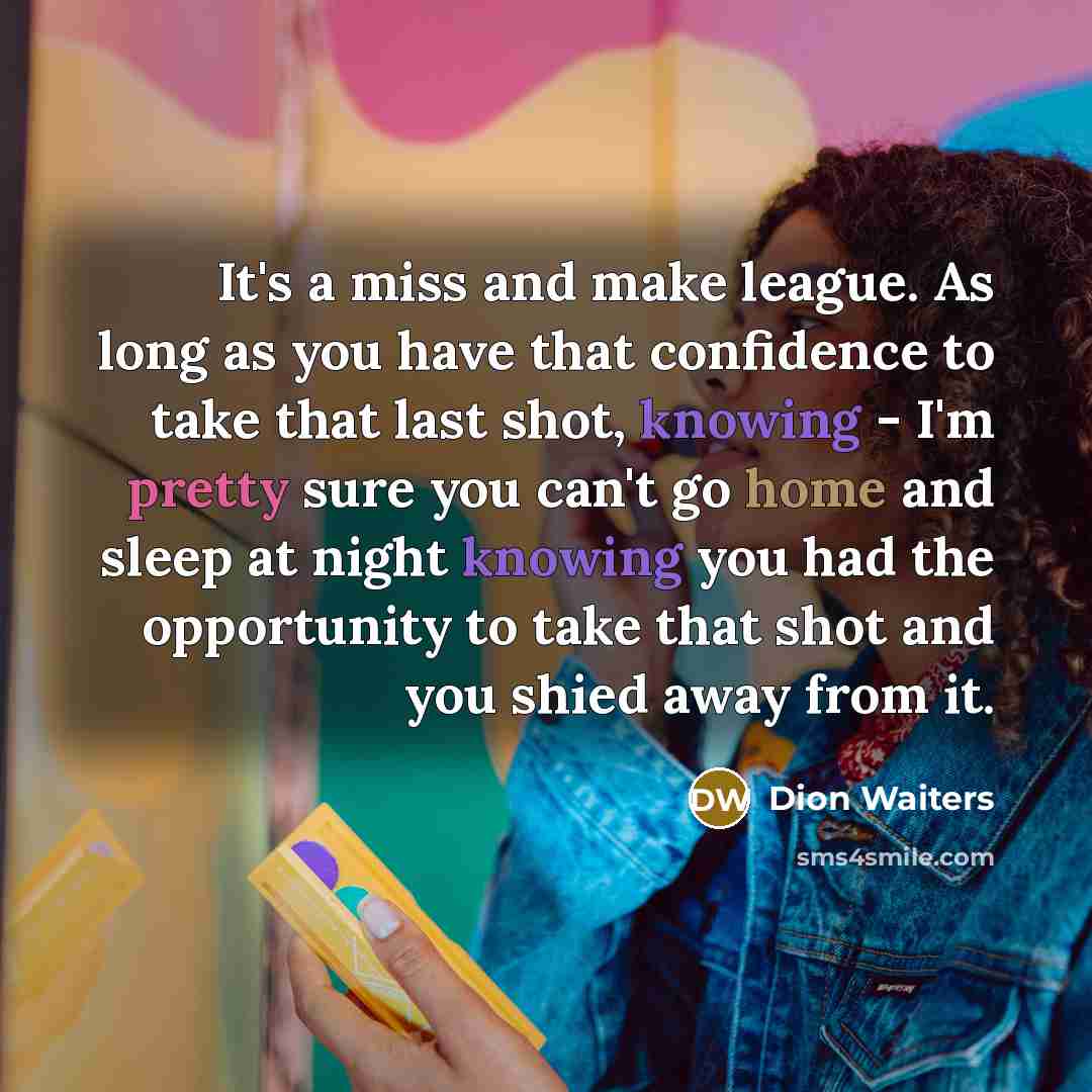“It's a miss and make league. As long as you…” quote by Dion Waiters