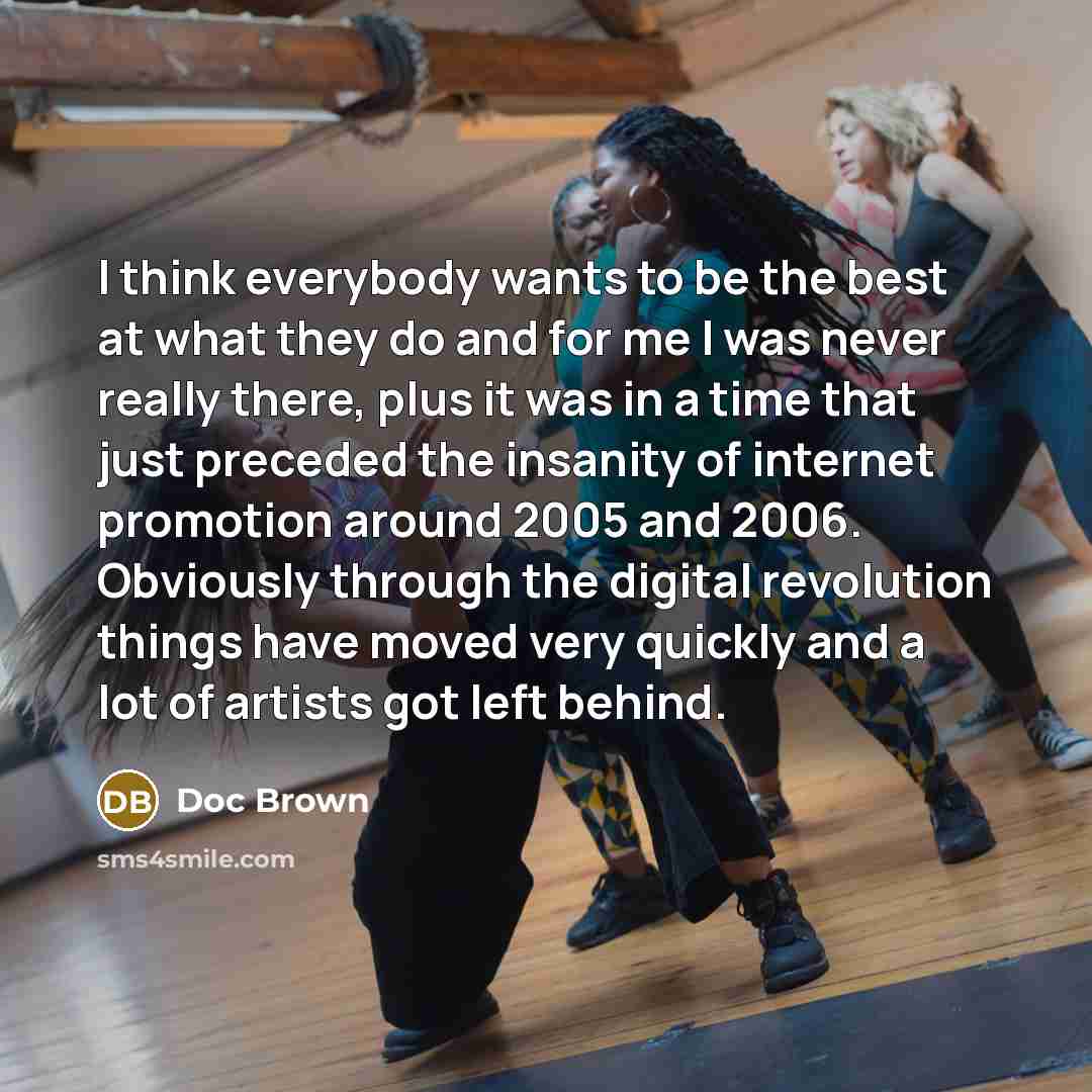“I think everybody wants to be the best at what…” quote by Doc Brown