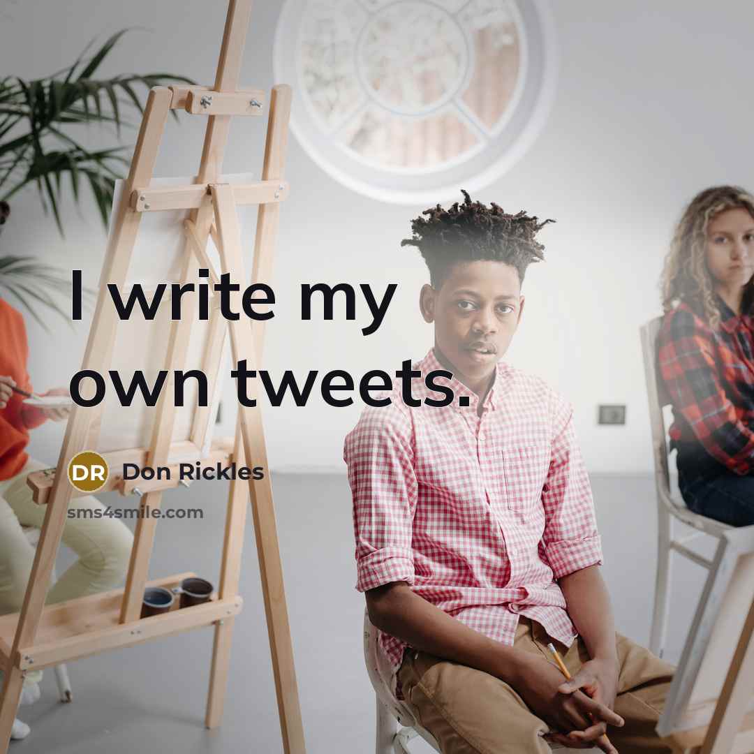 “I write my own tweets.…” quote by Don Rickles