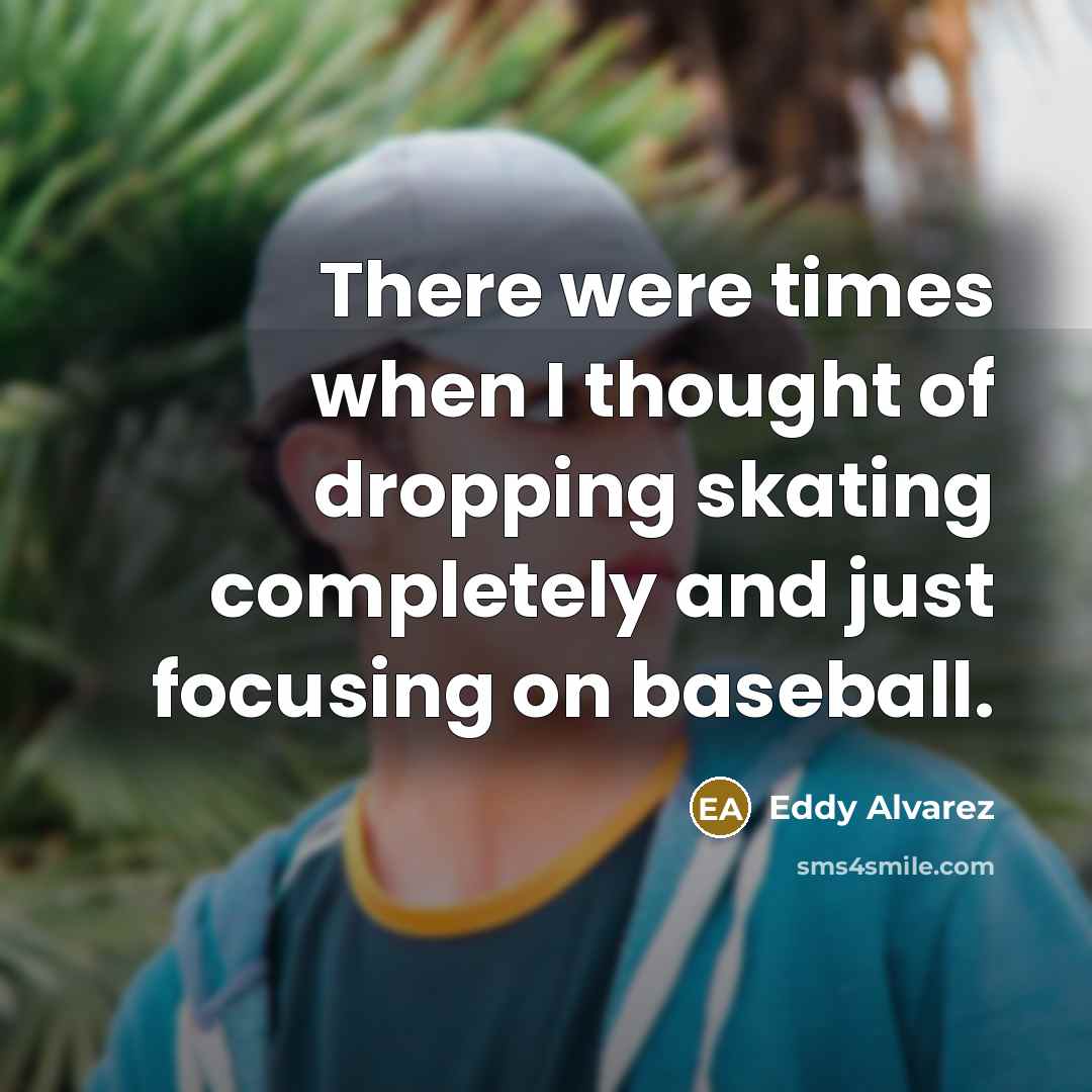 “There were times when I thought of dropping skating completely…” quote by Eddy Alvarez