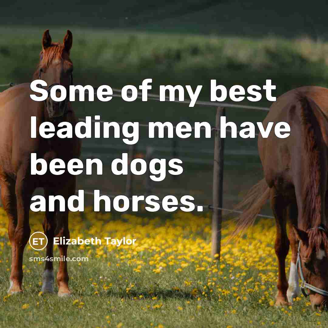 “Some of my best leading men have been dogs and…” quote by Elizabeth Taylor