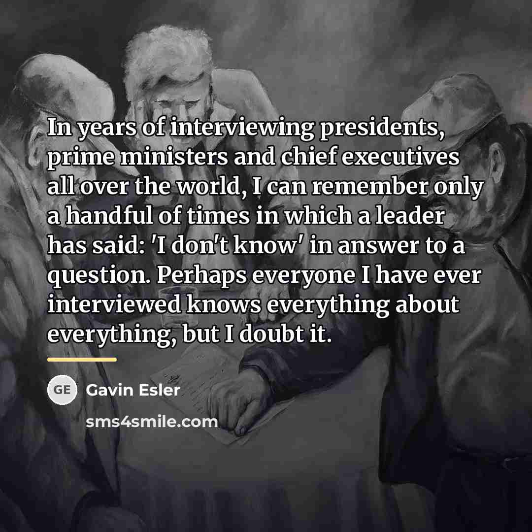 “In years of interviewing presidents, prime ministers and chief executives…” quote by Gavin Esler