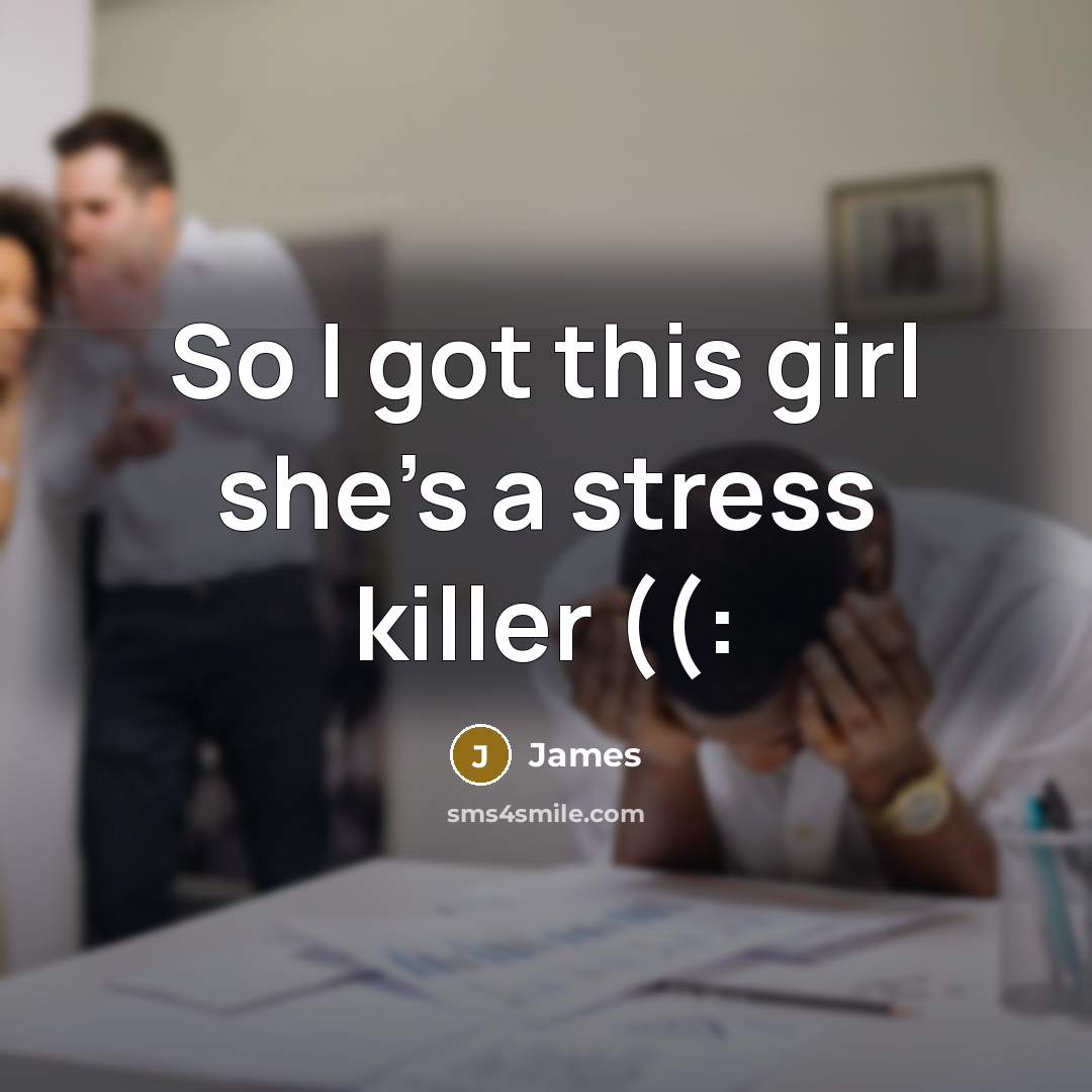 “So I got this girl she's a stress killer ((:…” quote by James