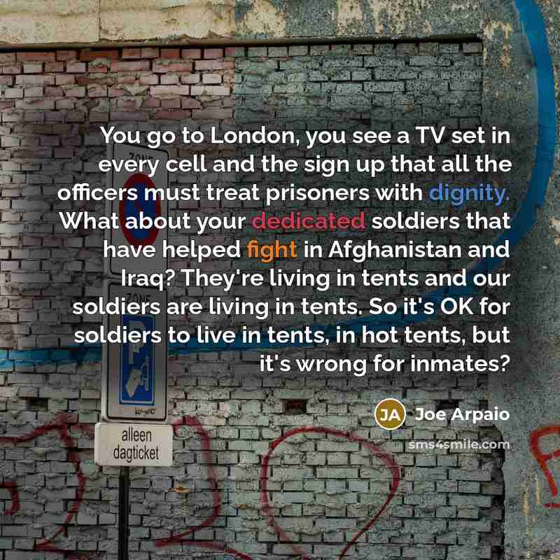 “You go to London, you see a TV set in…” quote by Joe Arpaio