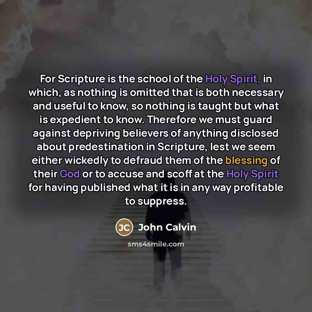 “For Scripture is the school of the Holy Spirit, in…” quote by John Calvin