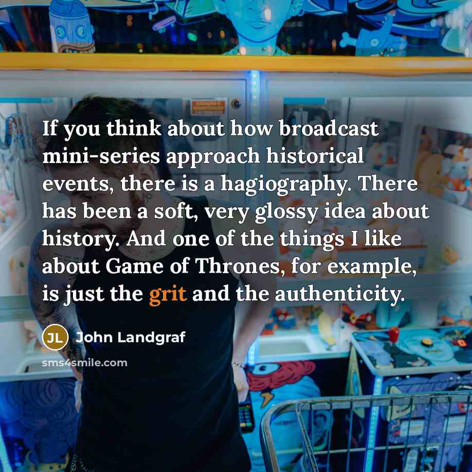 “If you think about how broadcast mini-series approach historical events,…” quote by John Landgraf