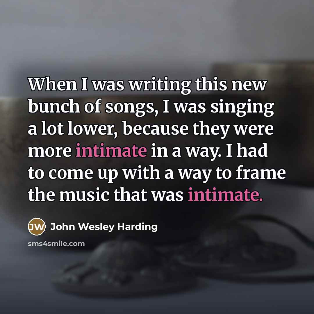 “When I was writing this new bunch of songs, I…” quote by John Wesley Harding