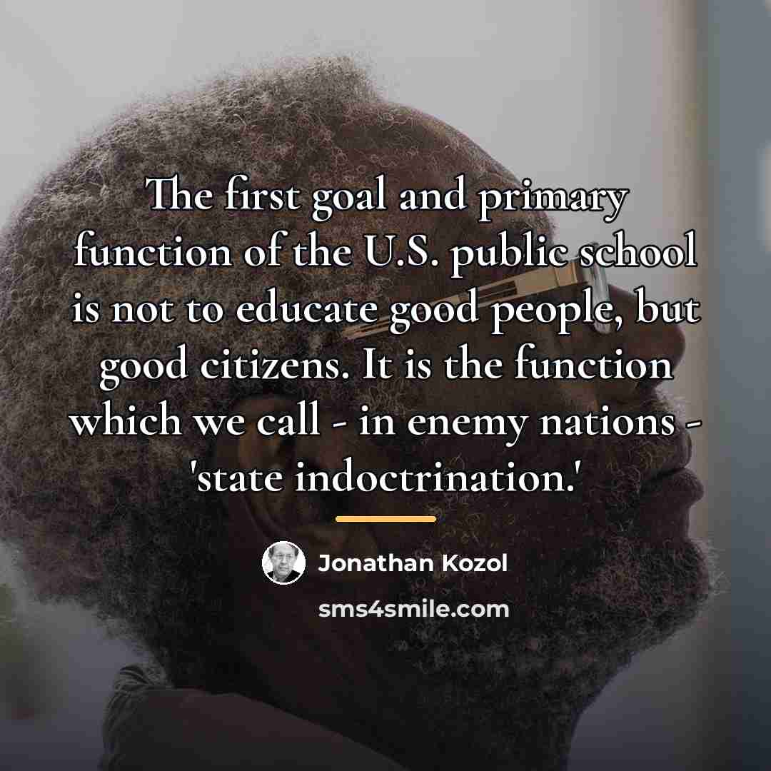 “The first goal and primary function of the U.S. public…” quote by Jonathan Kozol