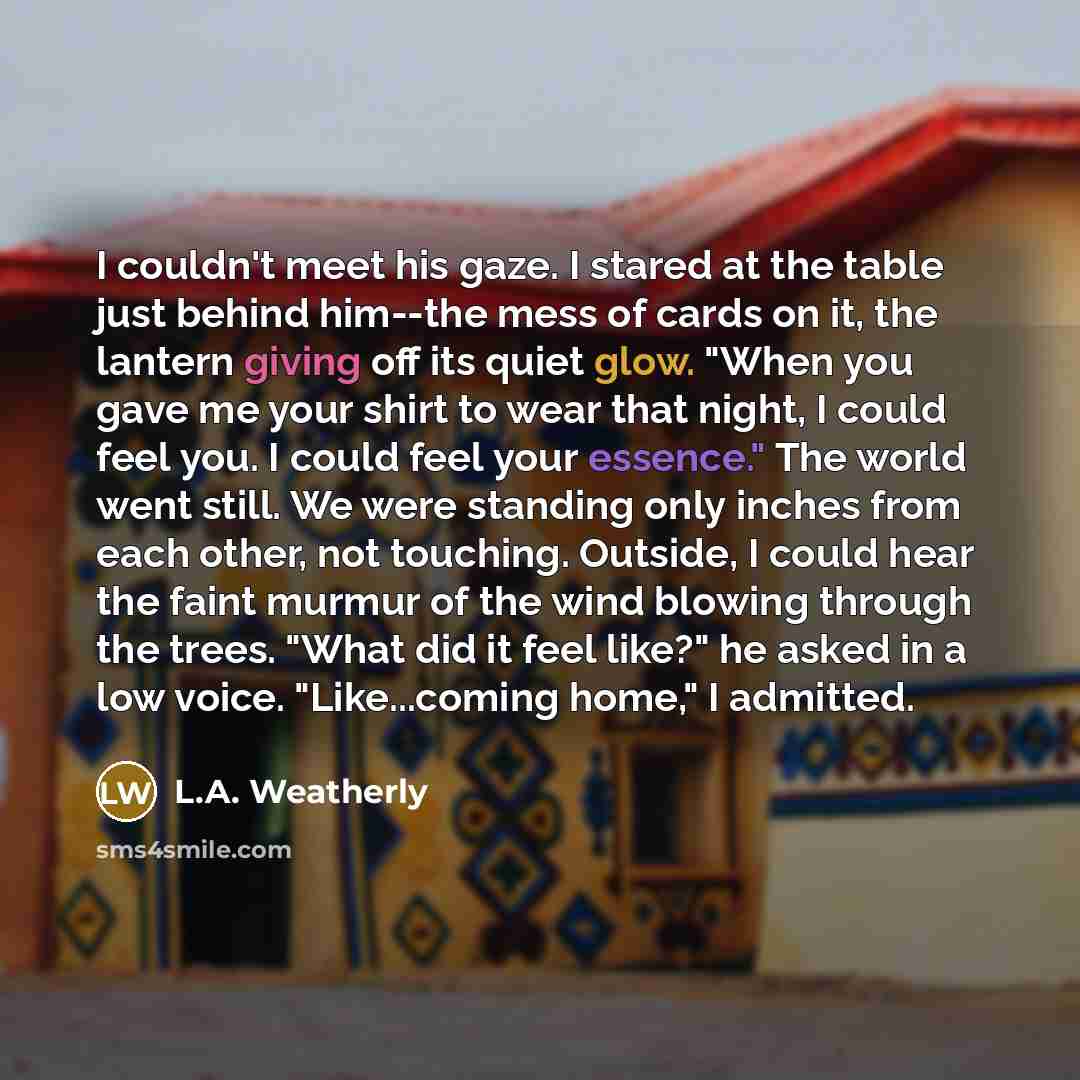 “I couldn't meet his gaze. I stared at the table…” quote by L.A. Weatherly