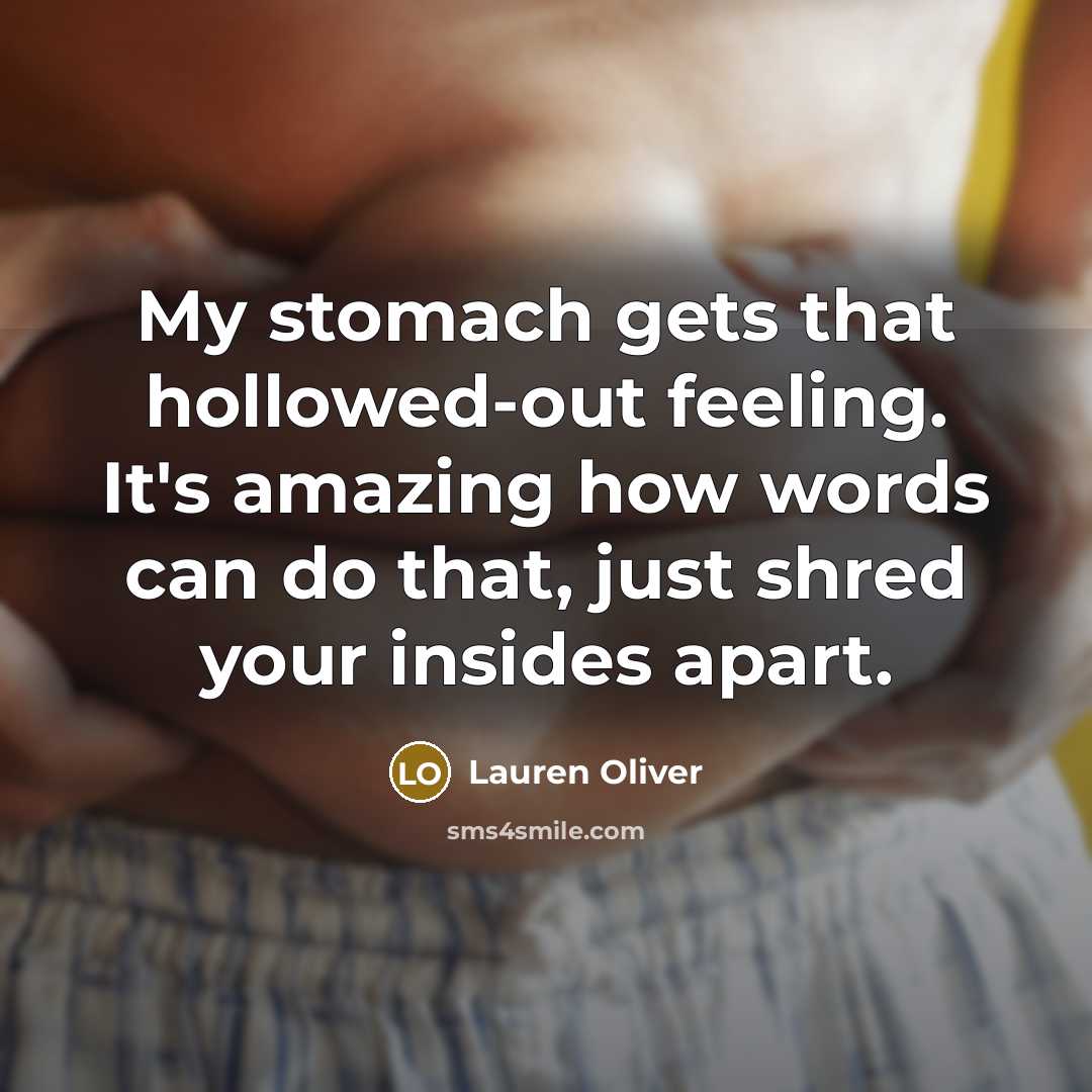 “My stomach gets that hollowed-out feeling. It's amazing how words…” quote by Lauren Oliver