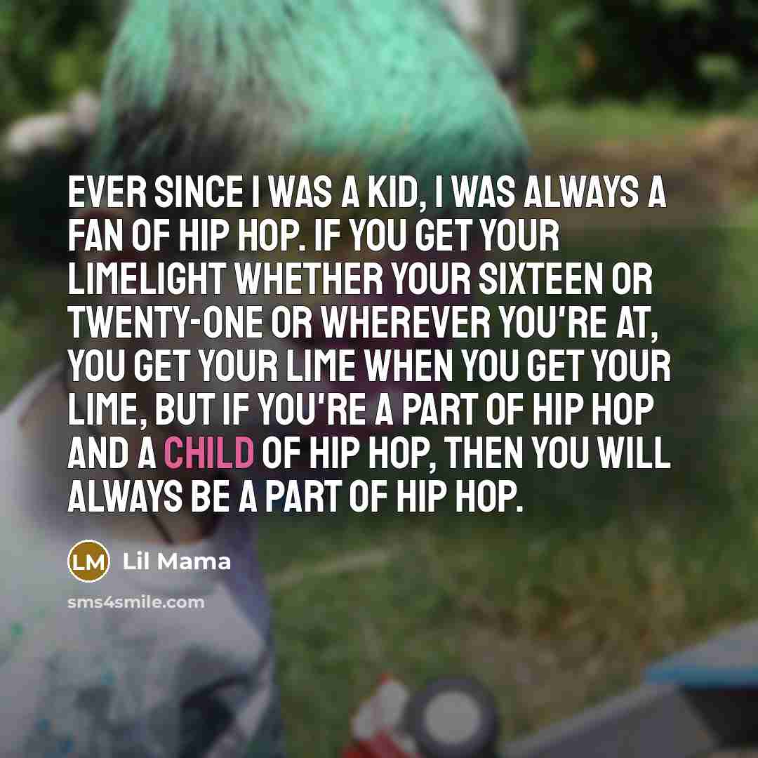 “Ever since I was a kid, I was always a…” quote by Lil Mama