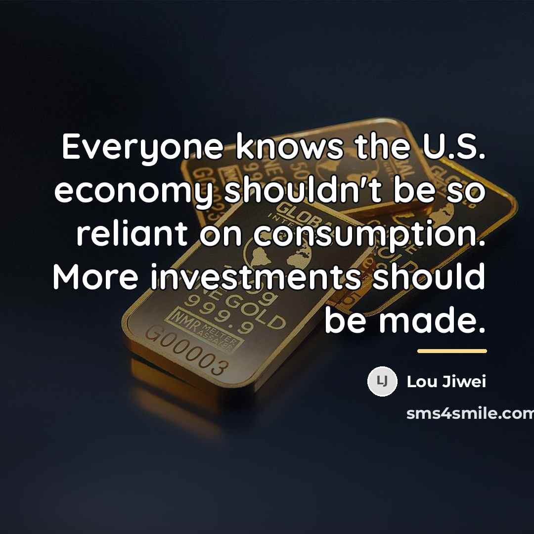 “Everyone knows the U.S. economy shouldn't be so reliant on…” quote by Lou Jiwei