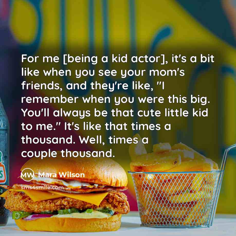 “For me [being a kid actor], it's a bit like…” quote by Mara Wilson