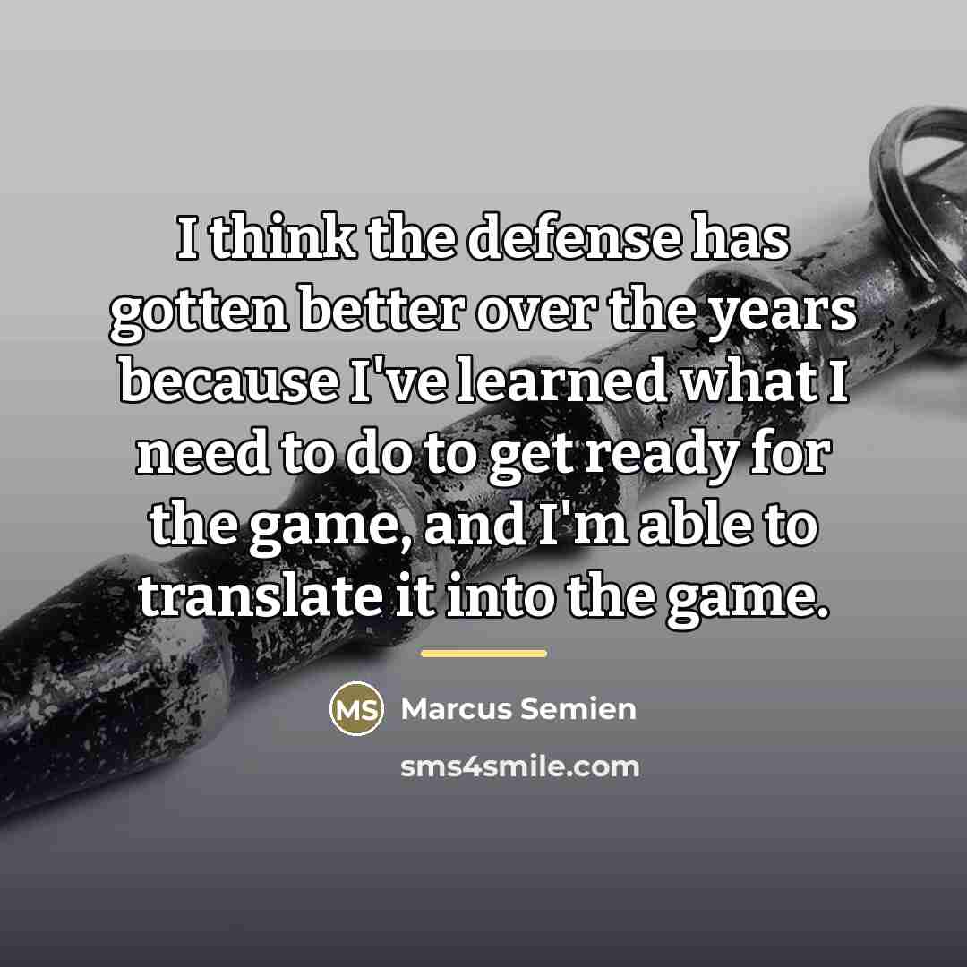 “I think the defense has gotten better over the years…” quote by Marcus Semien